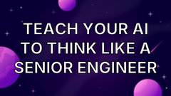 Teach Your AI to Think Like a Senior Engineer image