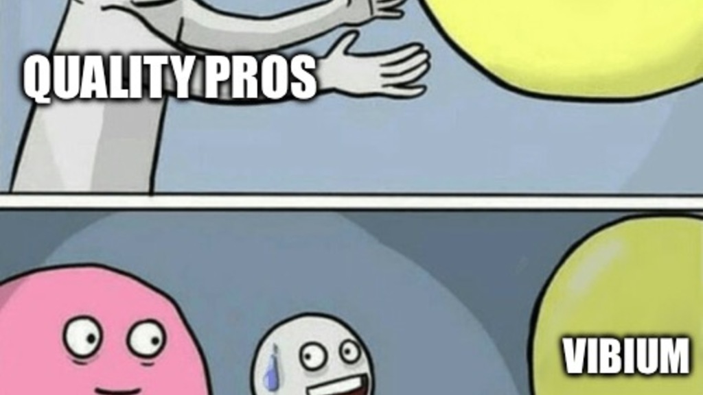 The image is a two-panel meme.

The first panel shows a smiling, bald person labeled "QUALITY PROS" eagerly reaching for a large yellow orb labeled "VIBIUM".

The second panel shows a large pink blob labeled "AI" grabbing the person labeled "QUALITY PROS" from behind, pulling them away from the yellow orb labeled "VIBIUM" which they are still reaching for. The person's expression is now one of wide-eyed surprise.
