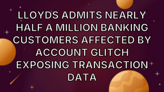 Lloyds admits nearly half a million banking customers affected by account glitch exposing transaction data image