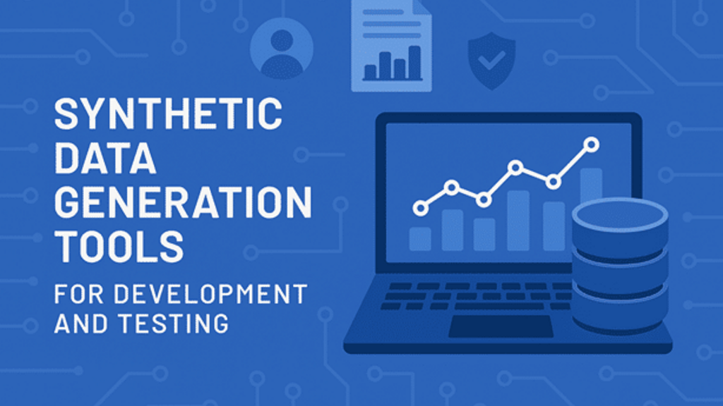 7 Synthetic Data Generation Tools for Dev & Testing image