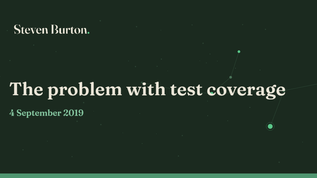 The problem with test coverage image image