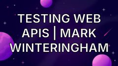 Testing Web APIs | Mark Winteringham image