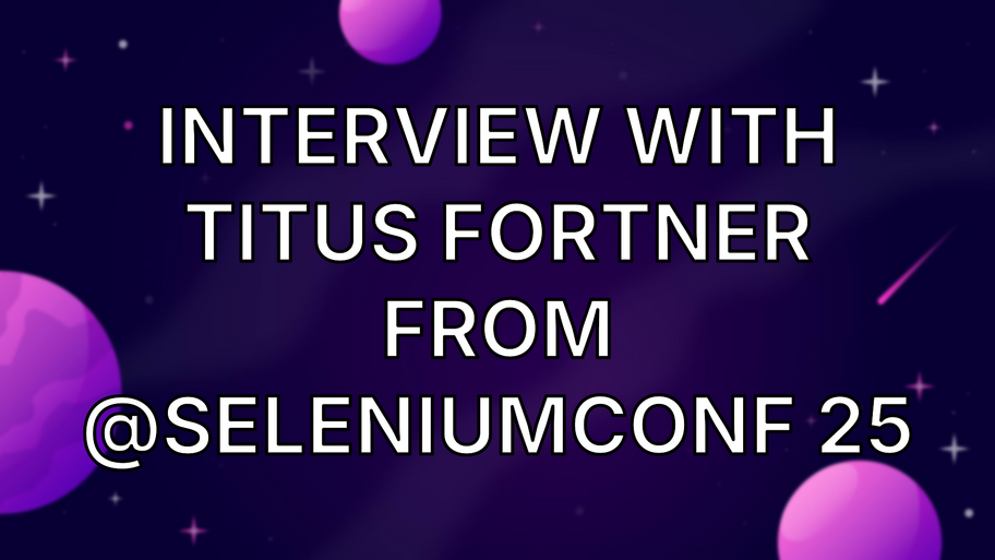 Interview with Titus Fortner from @SeleniumConf 25 image