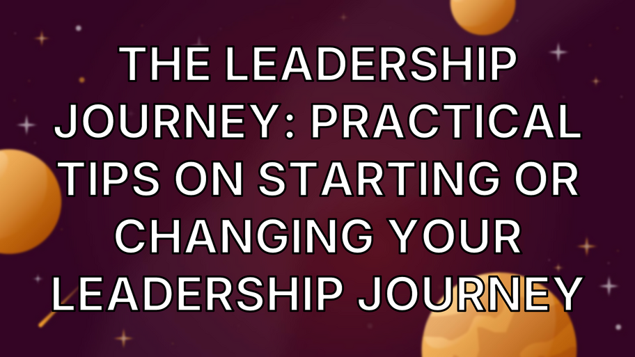 The Leadership Journey: Practical tips on starting or changing your leadership journey image