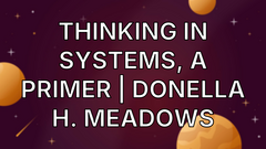 Thinking in Systems, A primer | Donella H. Meadows image