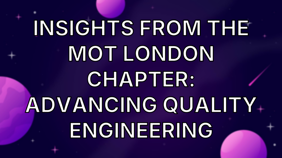Insights from the MoT London Chapter: Advancing quality engineering image