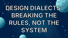Design Dialects: Breaking the Rules, Not the System image