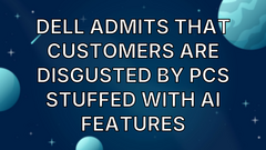 Dell Admits That Customers Are Disgusted by PCs Stuffed With AI Features image