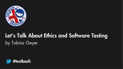 Let's Talk About Ethics And Software Testing - Tobias Geyer image