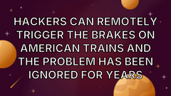 Hackers Can Remotely Trigger the Brakes on American Trains and the Problem Has Been Ignored for Years image