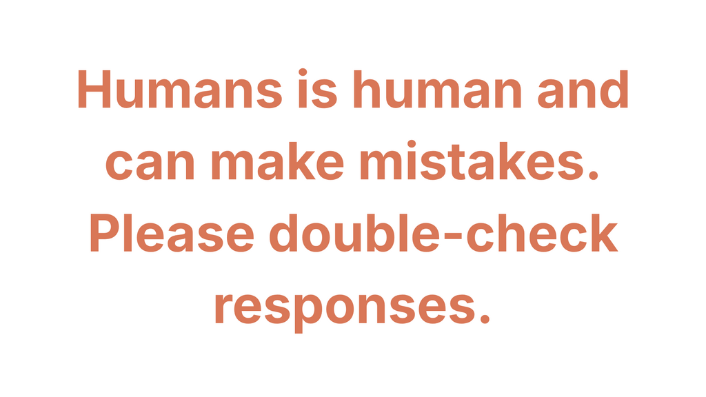 Text on a white background that reads: "Humans is human and can make mistakes. Please double-check responses." in bol... image