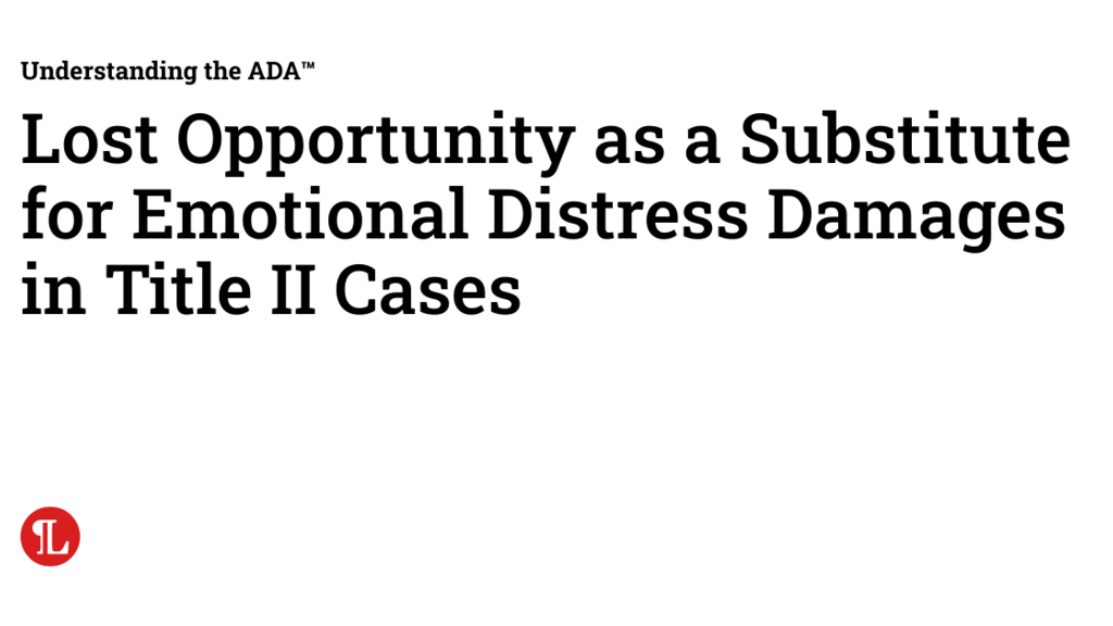 Lost Opportunity as a Substitute for Emotional Distress Damages in Title II Cases image image