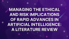 Managing the ethical and risk implications of rapid advances in artificial intelligence: A literature review image