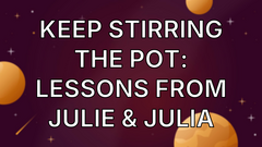 Keep Stirring the Pot: Lessons from Julie &amp; Julia image