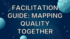 Facilitation Guide: Mapping Quality Together image