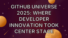 GitHub Universe 2025: Where developer innovation took center stage image