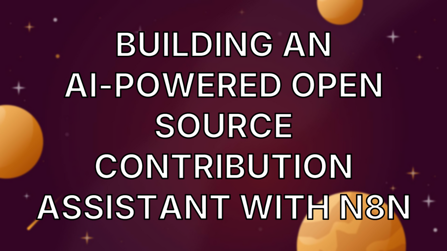 Building an AI-Powered Open Source Contribution Assistant with n8n image