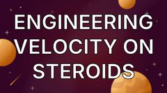Engineering velocity on steroids image