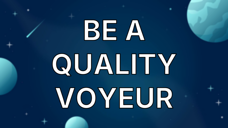 Be a Quality Voyeur image