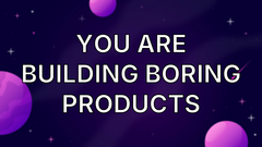 You are building boring products image
