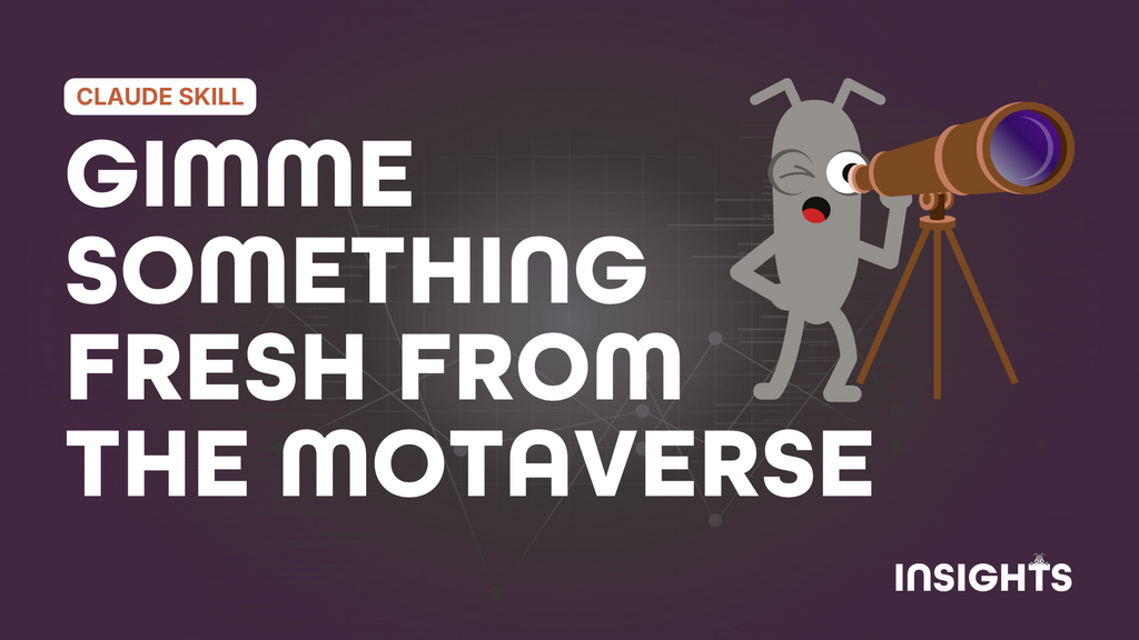 Gimme something fresh from the MoTaverse image