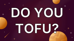 Do you TOFU? image