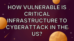 How vulnerable is critical infrastructure to cyberattack in the US? image