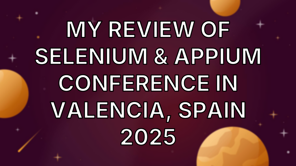 My review of Selenium & Appium conference in Valencia, Spain 2025 image