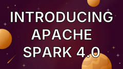 Introducing Apache Spark 4.0 image