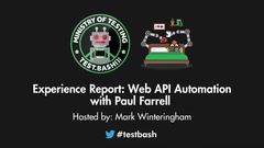 Watch Paul Farrell's Experience Report on Web API Automation from Test.bash('Online'): 2020 image