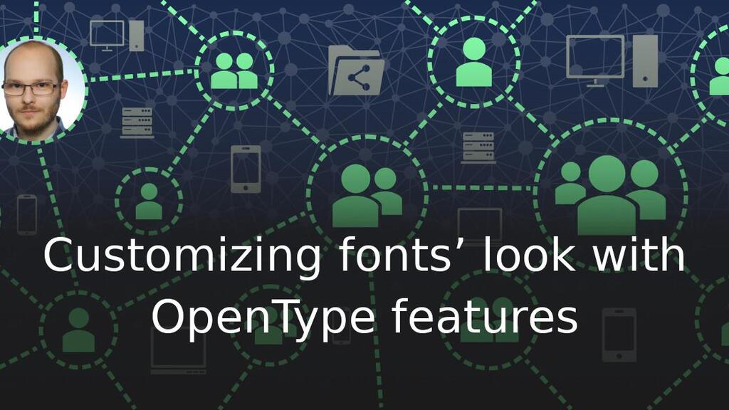 Customizing fonts’ look with OpenType features image