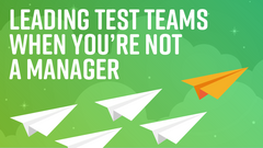 You don't need formal authority to lead a test team image