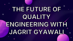 The Future of Quality Engineering with Jagrit Gyawali image