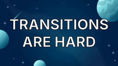 Transitions are Hard image