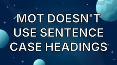 MoT Doesn't Use Sentence Case Headings image