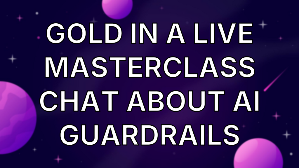 Gold in a live Masterclass chat about AI Guardrails image
