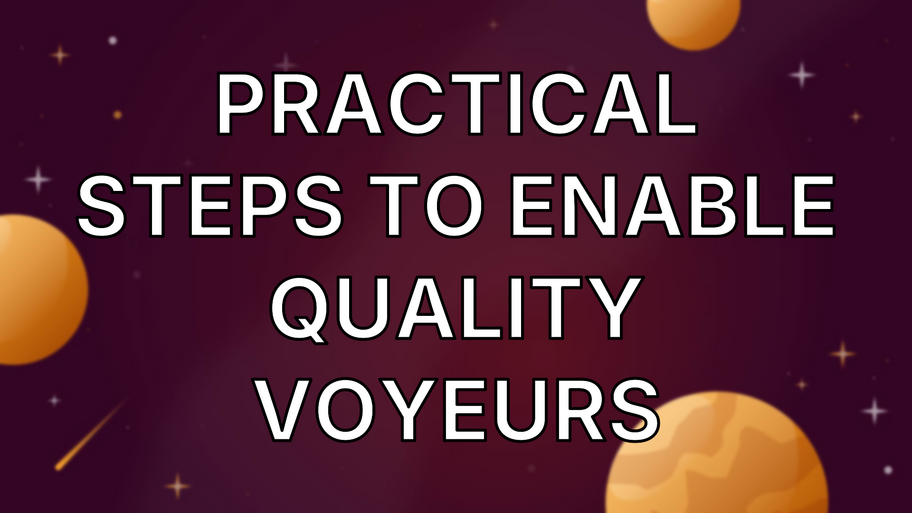 Practical Steps to Enable Quality Voyeurs image