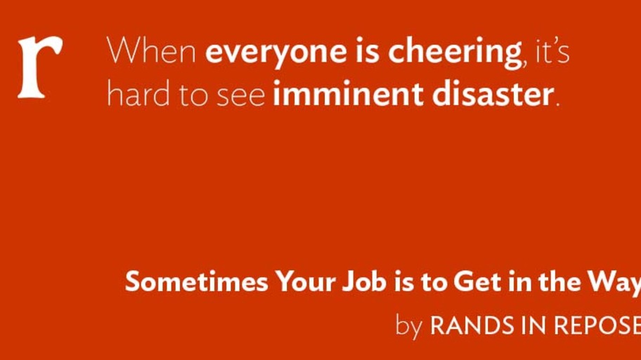 Sometimes Your Job is to Get in the Way image