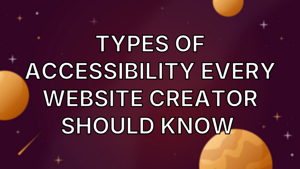 Types of Accessibility Every Website Creator Should Know  image