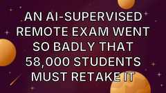 An AI-supervised remote exam went so badly that 58,000 students must retake it image
