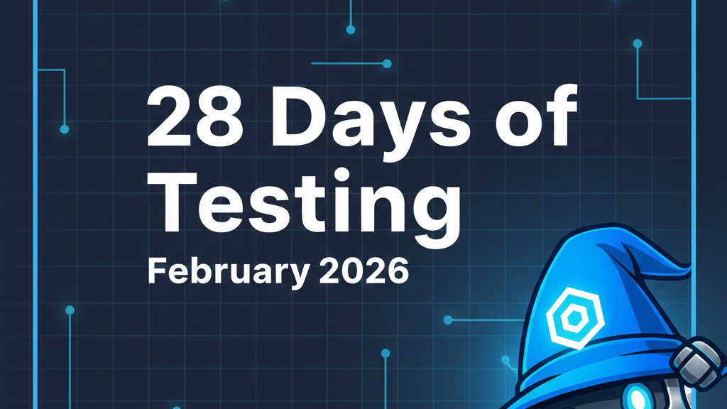 Promotional graphic for '28 Days of Testing - February 2026' featuring a friendly robot mascot wearing a blue wizard ... image