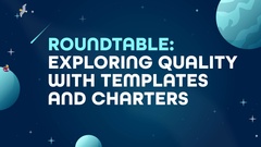 Roundtable: Exploring Quality with Templates and Charters image