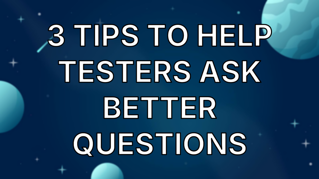 3 Tips To Help Testers Ask Better Questions image