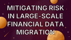 Mitigating risk in large-scale financial data migration image