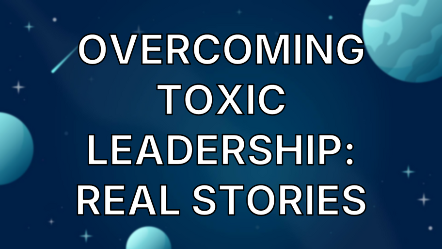 Overcoming Toxic Leadership: Real Stories image