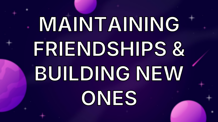 Maintaining friendships & building new ones image