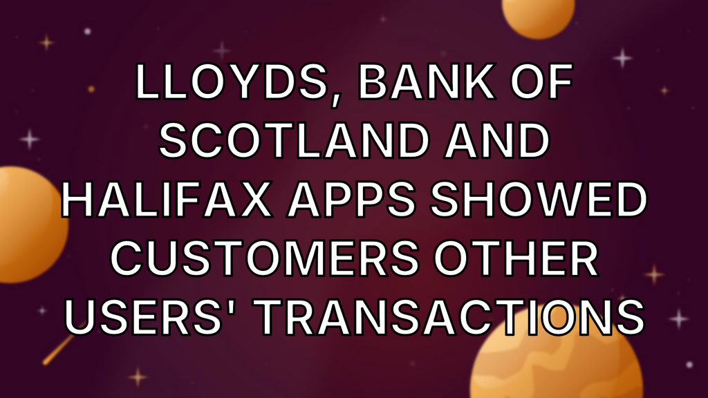 Lloyds, Bank of Scotland and Halifax apps showed customers other users' transactions image