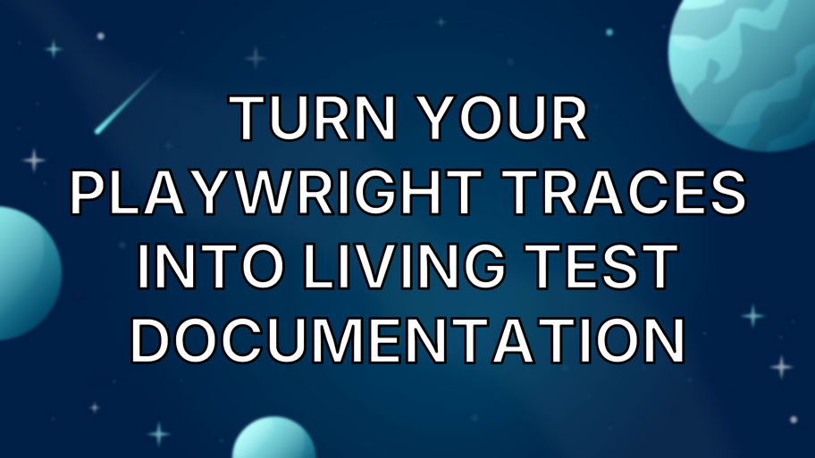 Turn Your Playwright Traces Into Living Test Documentation image