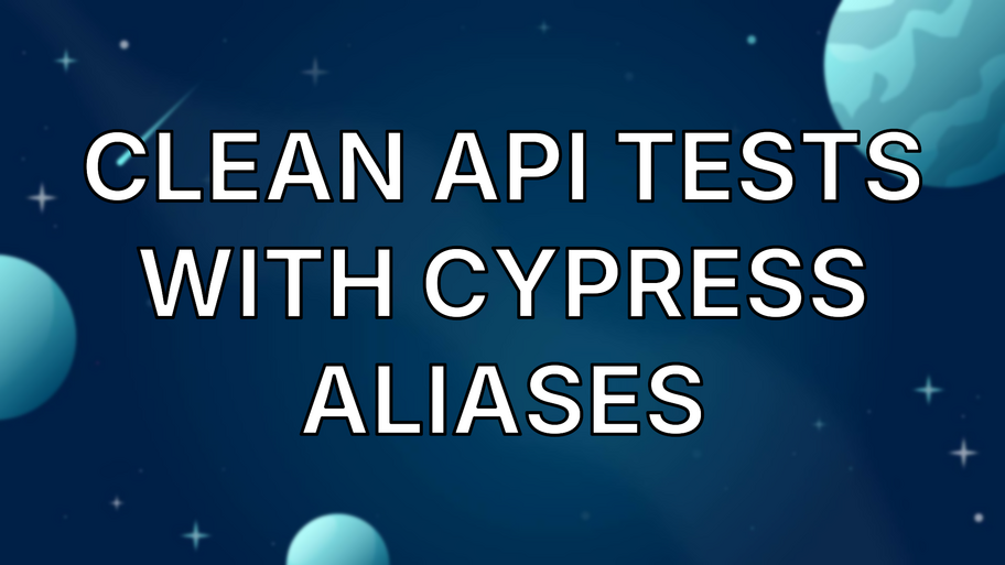 Clean API tests with cypress aliases image