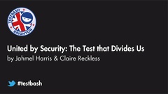 Watch "United by Security : The Test that Divides Us" with Jahmel Harris & Claire Reckless from TestBash Brighton 2019 image